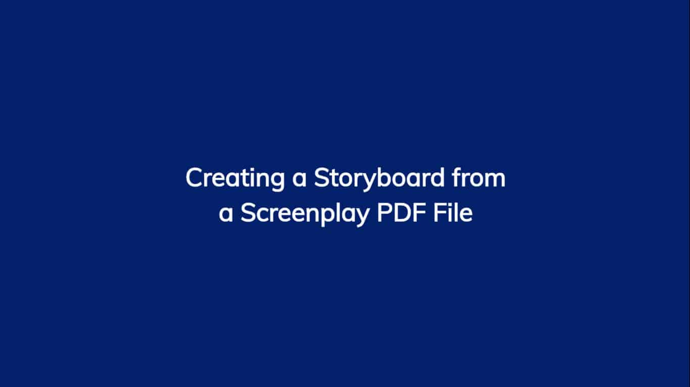 Creating a Storyboard from a Screenplay PDF File - Storyboard Hero